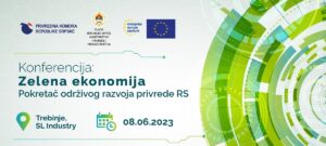 Konferencija “Zelena ekonomija – Pokretač održivog razvoja privrede RS”